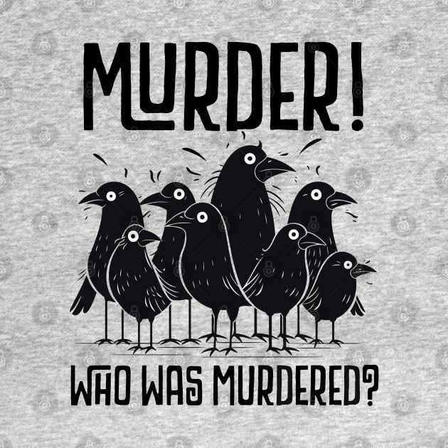 FUNNY - MURDER, WHO WAS MURDERED? CUTE SCARED CROWS by FlutteringWings 